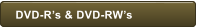 DVD-Rs & DVD-RWs